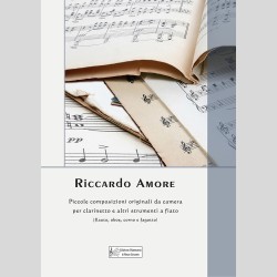 Piccole composizioni originali da camera per clarinetto e altri strumenti a fiato, di Riccardo Amore