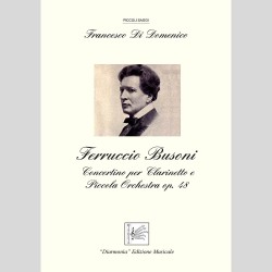 Ferruccio Busoni Concertino per Clarinetto e piccola Orchestra Op. 48, di Francesco Di Domenico