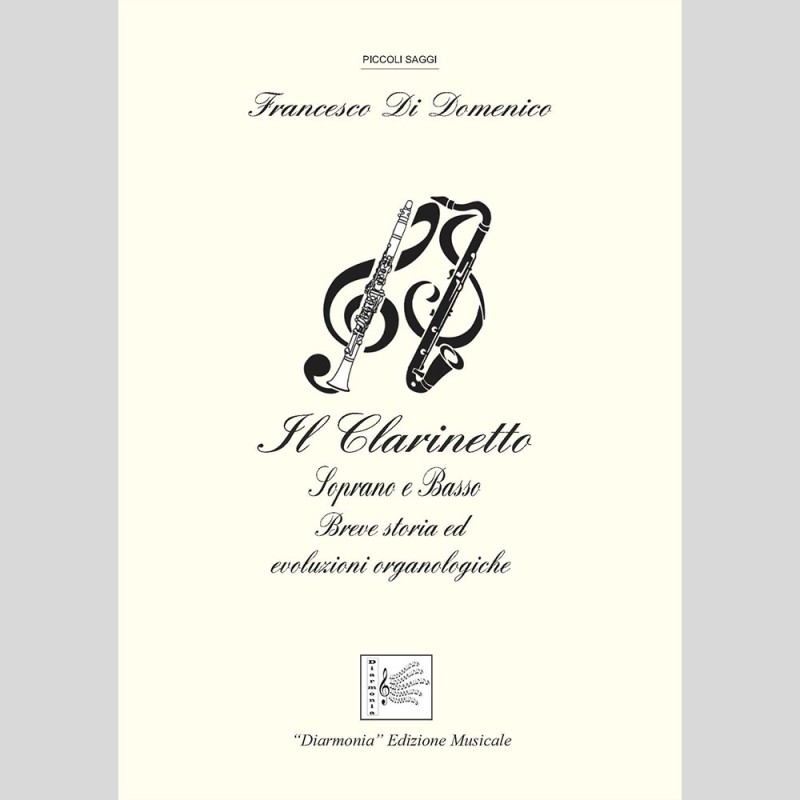 The clarinet. Soprano and bass. Brief history and organological evolutions, by Francesco Di Domenico