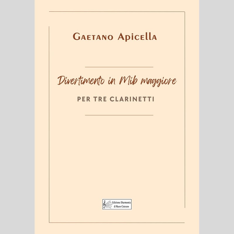 Divertimento in Mib maggiore, per tre Clarinetto di Gaetano Apicella