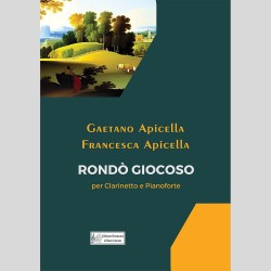 Rondò giocoso, for Clarinet and Piano by Gaetano Apicella and Francesca Apicella