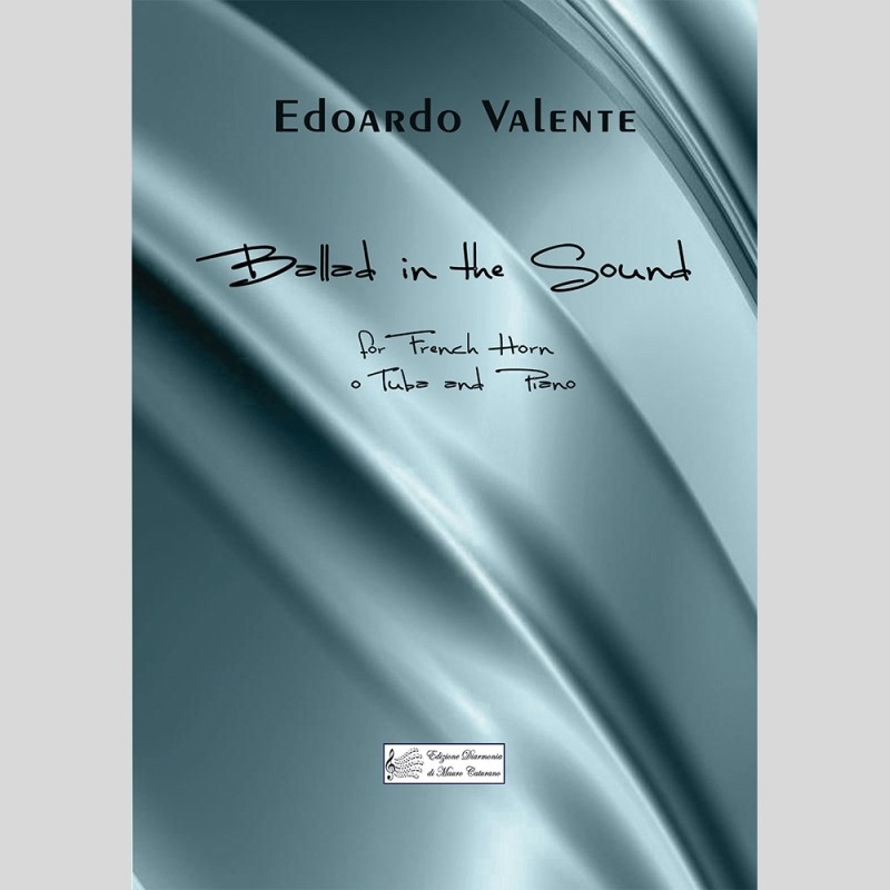 Ballad in the sound, for French Horn or Tuba and Piano by Edoardo Valente