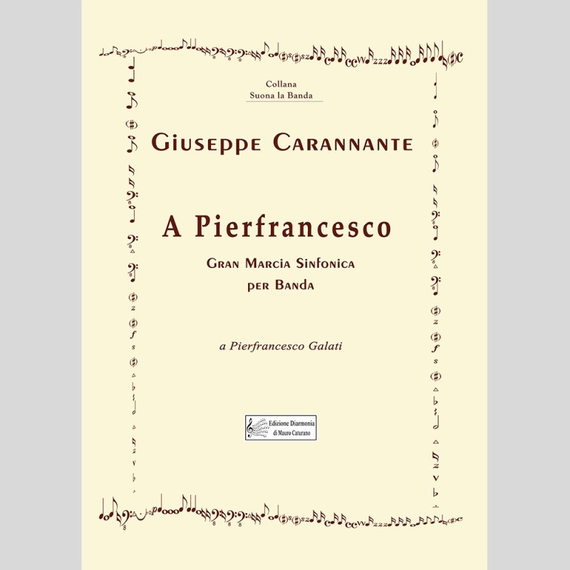 A Pierfrancesco, Gran Marcia Sinfonica per banda di Giuseppe Carannante