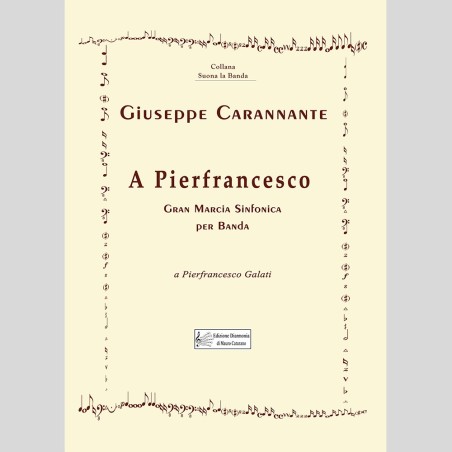 A Pierfrancesco, Gran Marcia Sinfonica per banda di Giuseppe Carannante